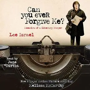 Can You Ever Forgive Me?: Memoirs of a Literary Forger [Audiobook]