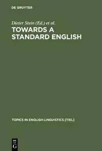 Dieter Stein, "Towards a Standard English: 1600 - 1800"