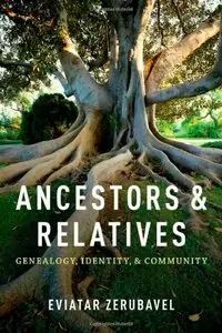 Ancestors and Relatives: Genealogy, Identity, and Community (repost)
