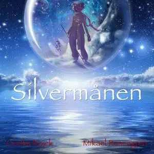 «Silvermånen» by Mikael Rosengren,Cecilia Rojek