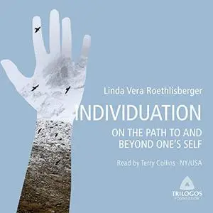 Individuation: On the Path to and Beyond One's Self [Audiobook]