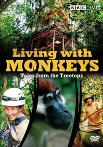 BBC – Living with Monkeys (2009)