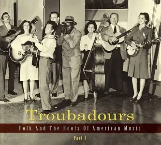 Various Artists – Troubadours: Folk And The Roots Of American Music Part 1 (2014)