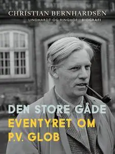 «Den store gåde: Eventyret om P-V. Glob» by Christian Bernhardsen