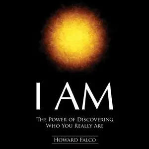 I Am: The Power of Discovering Who You Really Are [Audiobook]