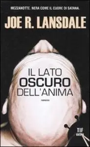 Joe R. Lansdale - Il lato oscuro dell'anima