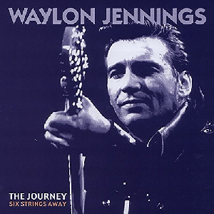 Waylon Jennings - The Journey: Six Strings Away (1999)