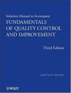 Solutions Manual to Accompany Fundamentals of Quality Control and Improvement, 3rd edition