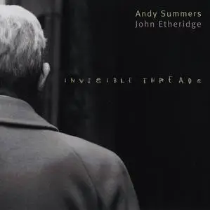 Andy Summers & John Etheridge - Invisible Threads (1993) [Reissue 2002]