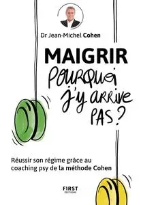 Jean-Michel Cohen, "Maigrir pourquoi je n'y arrive pas ?"