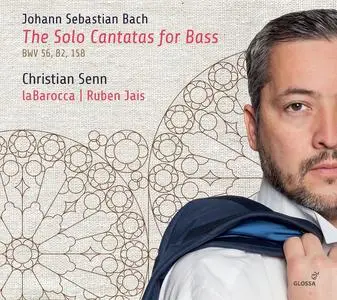 Christian Senn, Ruben Jais, laBarocca - Johann Sebastian Bach: The Solo Cantatas for Bass, BWV 56, 82, 158 (2018)