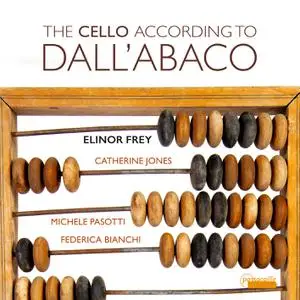 Elinor Frey, Cathrine Jones, Michele Pasotti & Federica Bianchi - The Cello According to Dall'Abaco (2022) [24/96]