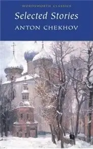 Anton Chekhov Selected Stories