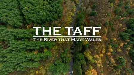 BBC - The Taff: The River that Made Wales (2016)