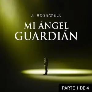 «Mi ángel guardián I» by J. Rosewell