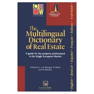 The Multilingual Dictionary of Real Estate: A guide for the property professional in the Single European Market
