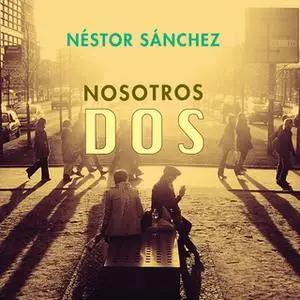 «Nosotros dos» by Nestor Sanchez