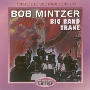 Bob Mintzer - Big Band Trane (1996) {DMP}