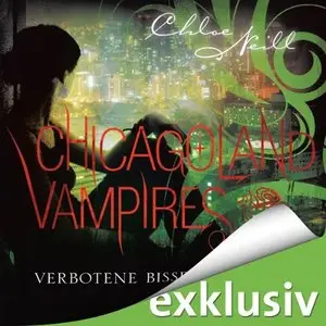 Chloe Neill - Chicagoland Vampires - Band 2 - Verbotene Bisse