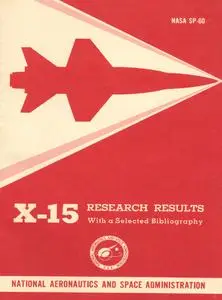 Wendell H. Stillwell, "X-15 Research Results: With a Selected Bibliography (The NASA History Series)"