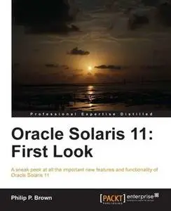 «Oracle Solaris 11: First Look» by Philip P. Brown