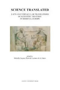 Science Translated: Latin and Vernacular Translations of Scientific Treatises in Medieval Europe (Mediaevalia Lovaniensia)