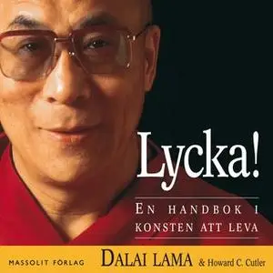 «Lycka! En handbok i konsten att leva» by Dalai Lama,Howard C. Cutler