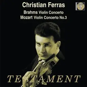 Christian Ferras - Brahms: Violin Concerto; Mozart: Violin Concerto No. 3 (2003)