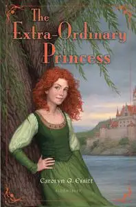 «The Extra-Ordinary Princess» by Carolyn Q.Ebbitt