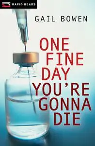 «One Fine Day You're Gonna Die» by Gail Bowen