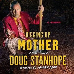 Digging Up Mother: A Love Story