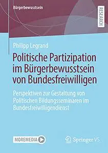 Politische Partizipation im Bürgerbewusstsein von Bundesfreiwilligen