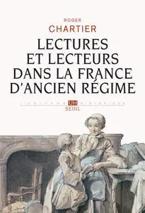 Roger Chartier, "Lectures et lecteurs dans la France d'Ancien Régime"