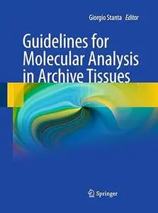 Guidelines for Molecular Analysis in Archive Tissues (Repost)