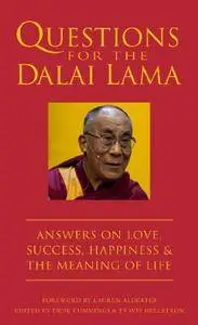 Questions for the Dalai Lama: Answers on Love, Success, Happiness, & the Meaning of Life (Repost)
