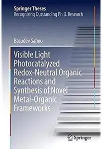 Visible Light Photocatalyzed Redox-Neutral Organic Reactions and Synthesis of Novel Metal-Organic Frameworks [Repost]