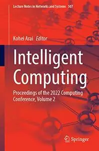 Intelligent Computing: Proceedings of the 2022 Computing Conference, Volume 2 (Repost)