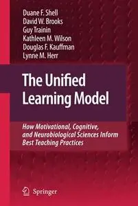 The Unified Learning Model: How Motivational, Cognitive, and Neurobiological Sciences Inform Best Teaching Practices
