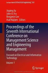 Proceedings of the Seventh International Conference on Management Science and Engineering Management. Volume 1 [Repost]