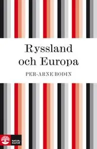 «Ryssland och Europa: : en kulturhistorisk studie» by Per-Arne Bodin