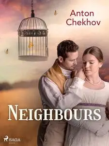 «Neighbours» by Anton Chekhov