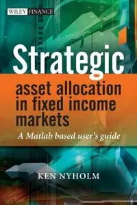 Strategic Asset Allocation in Fixed Income Markets: A Matlab based user's guide