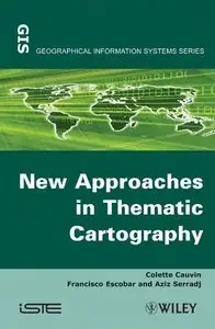 Thematic Cartography, New Approaches in Thematic Cartography (ISTE) (Volume 3) (repost)