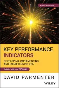 Key Performance Indicators: Developing, Implementing, and Using Winning KPIs, 4th Edition