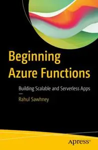 Beginning Azure Functions: Building Scalable and Serverless Apps (Repost)