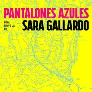 «Pantalones azules» by Sara Gallardo