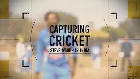 ABC - Capturing Cricket: Steve Waugh In India (2020)