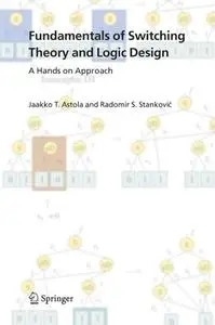 Fundamentals of Switching Theory and Logic Design: A Hands on Approach (Repost)