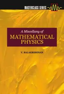 A Miscellany of Mathematical Physics