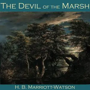 «The Devil of the Marsh» by H.B. Marriott-Watson